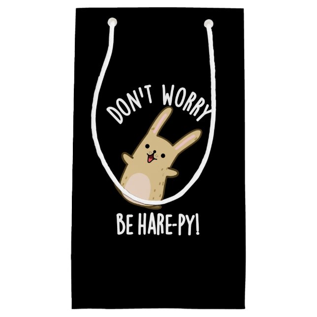 Petit Sac Cadeau Ne vous inquiétez pas être lièvre-ppy Funny lapin  (Devant)