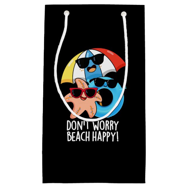 Petit Sac Cadeau Ne vous inquiétez pas Plage Happy Funny Summer Pun (Devant)