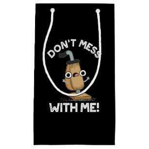 Petit Sac Cadeau Ne vous mêlez pas de moi Vacuum Cleaner Pun Dark B