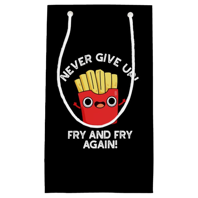Petit Sac Cadeau Never Give Up Fry And Fry Again Food Pun Dark BG (Devant)