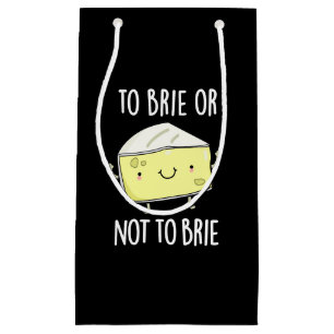Petit Sac Cadeau Pour Brider Ou Ne Pas Brider Drôle Pun De Fromage