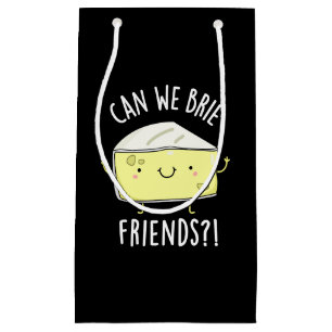 Petit Sac Cadeau Pouvons-nous Brider amis Funny Cheese Pun Dark BG