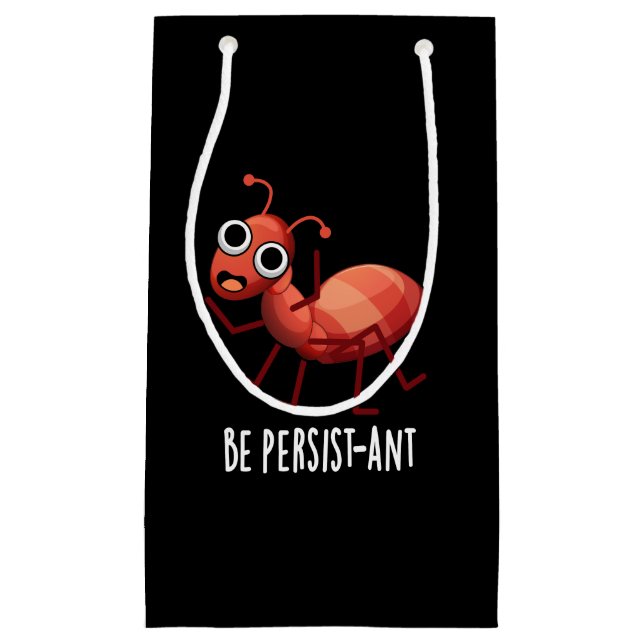 Petit Sac Cadeau Soyez persistant et drôle Ant Pun Pun Dark BG (Devant)