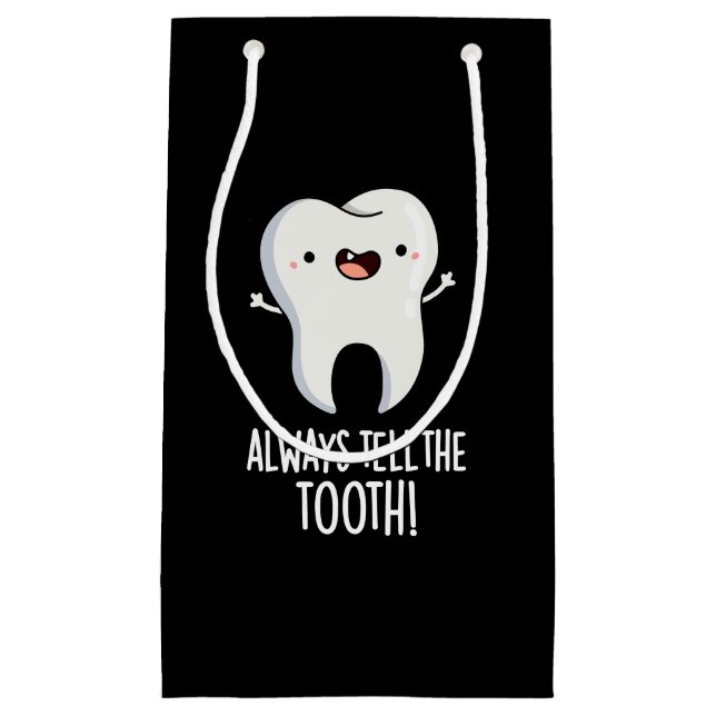 Petit Sac Cadeau Toujours Dire La Dent Amusante Jeu Dentaire BG fon (Devant)