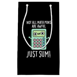 Petit Sac Cadeau Tous Les Puns Math Ne Sont Pas Awful Juste Somme P