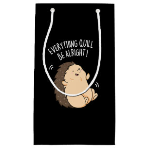 Petit Sac Cadeau Tout Quill Be Alright Hedgehog Pun Dark BG