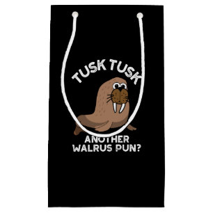 Petit Sac Cadeau Tusk Tusk Un autre Walrus Pun amusant Pun Dark BG