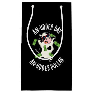 Petit Sac Cadeau Un Jour D'Uder Un Jeu De Vache De Dollar Udder Pun