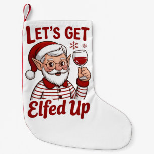 Petite Chaussette De Noël Déchaînons-Nous Elf Humour Noël Vin Elf Sarcastiqu