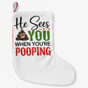 Petite Chaussette De Noël Drôle de Noël Il vous voit quand vous faites caca