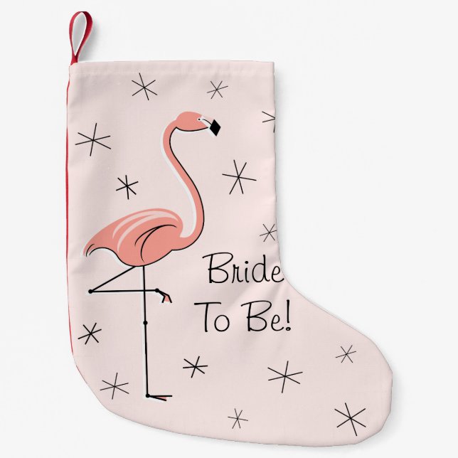 Petite Chaussette De Noël Flamant rose Pink Bride To Be! bas un côté (Devant)