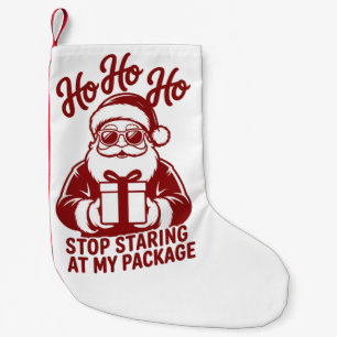 Petite Chaussette De Noël Ho Ho Ho Arrêtez de Regarder Mon Colis Noël Snarky