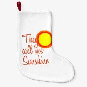 Petite Chaussette De Noël Ils m'appellent Sunshine