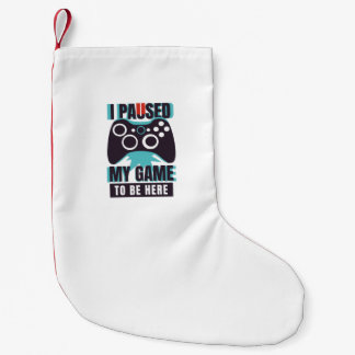 Petite Chaussette De Noël J'ai suspendu mon jeu pour être ici