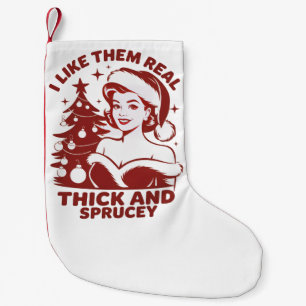 Petite Chaussette De Noël Je les aime vraiment épais et sapinés Snarky Xmas