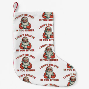 Petite Chaussette De Noël Je ne crois pas en vous non plus Père Noël Noël No