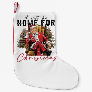 Petite Chaussette De Noël Je serai à la maison pour le jour de l'Inaguration