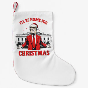 Petite Chaussette De Noël Je serai à la maison pour l'investiture de Noël Tr