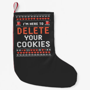 Petite Chaussette De Noël Je suis ici pour supprimer vos cookies affreux pul