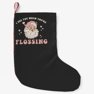 Petite Chaussette De Noël Je te vois quand tu fais du fil dentaire à Noël