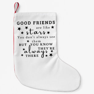 Petite Chaussette De Noël Les bons amis sont comme des étoiles : Art de cita