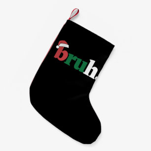 Petite Chaussette De Noël Mème de Bruh Citation Drôle Salutation de Frère No