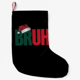 Petite Chaussette De Noël Mème drôle de Bruh Salutation de frère Noël