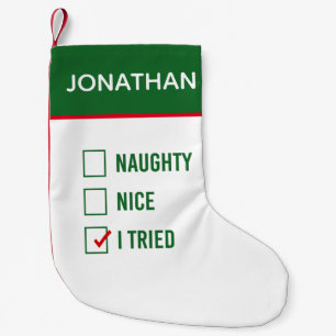 Petite Chaussette De Noël Naughty, Nice, J'Ai Essayé - Citation Drôle Person
