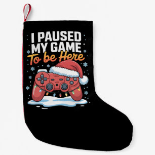 Petite Chaussette De Noël Noël J'ai Mis Mon Jeu En Pause Pour Être Ici Drôle