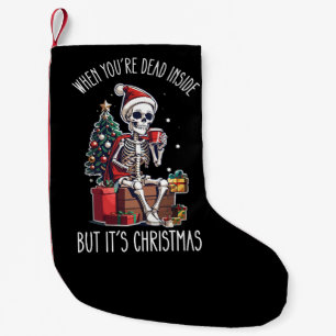 Petite Chaussette De Noël Quand tu es mort à l'intérieur mais c'est Noël Ske