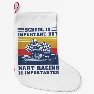 Petite Chaussette De Noël School Is Important But Kart Racing Is