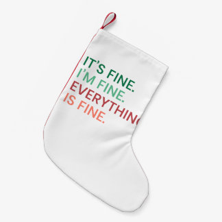 Petite Chaussette De Noël Tout va bien | Citation Sarcastique quotidienne am