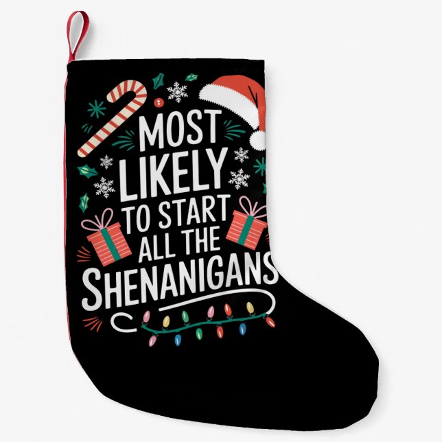 Petite Chaussette De Noël Très Probable De Commencer Toutes Les Shenanigans  (Devant)