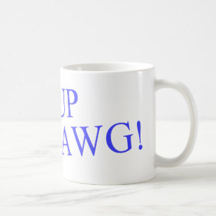 Petite gorgée Dawg ! Tasse