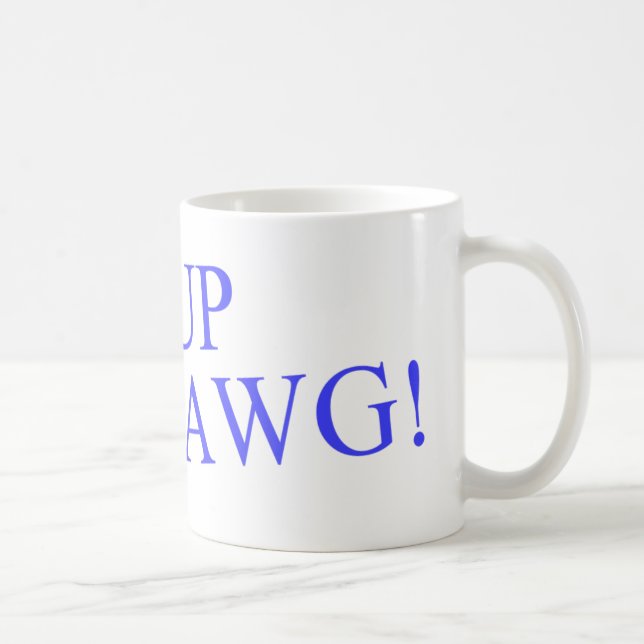 Petite gorgée Dawg ! Tasse (Droite)