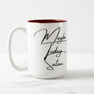 Peut-être aujourd'hui Satan Mug