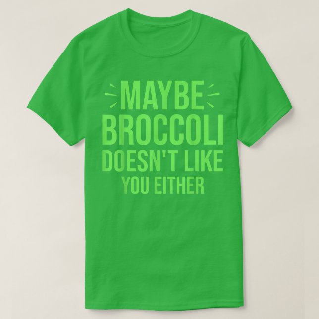 Peut-être que Broccoli n'aime pas votre T-shirt (Design devant)