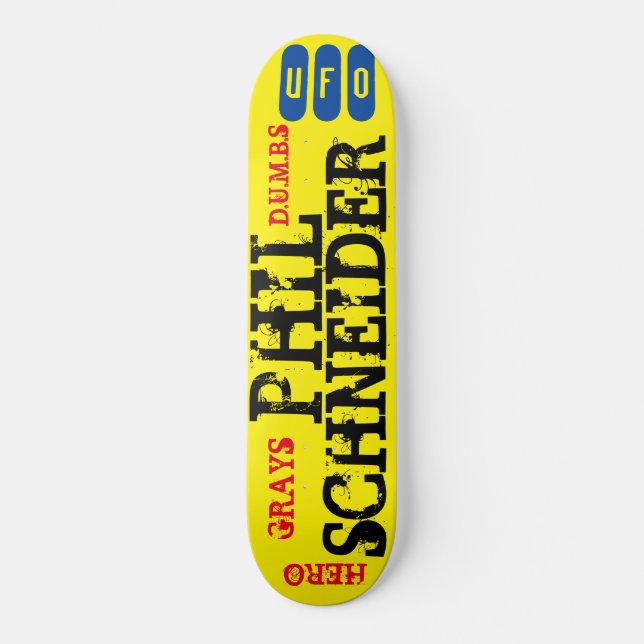 PHIL SCHNEIDER  OVNI / GRIS  /HÉROS Skateboard (Recto)