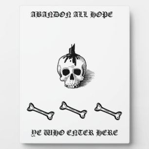 Photo Plaque "ABANDON ALL HOPE"