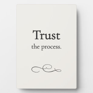 Photo Plaque de travail « Faire confiance au processus »