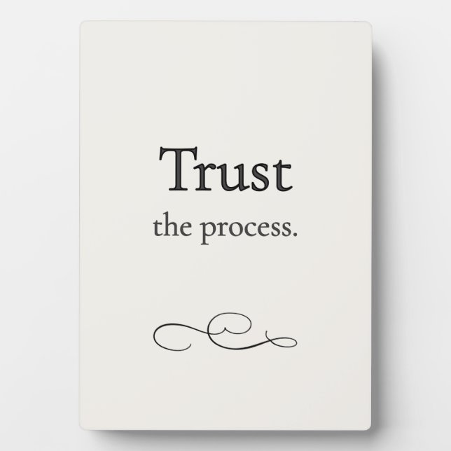 Photo Plaque de travail « Faire confiance au processus » (Devant)
