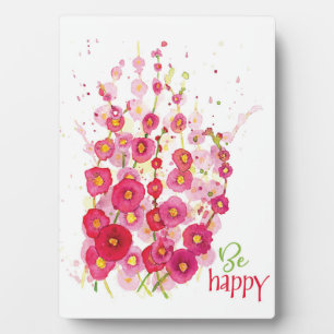 Photo Plaque - Soyez heureux Hollyhocks