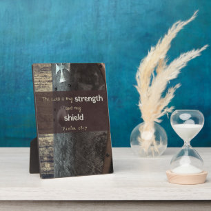 Photo Psalm 28:7 Strength and shield plaque