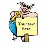 Photo Sculpture Cochon avec signe<br><div class="desc">Un cochon cool avec lunettes de soleil et un panneau prêt à transmettre votre message.</div>
