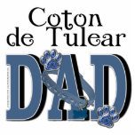 Photo Sculpture Coton de Tulear DAD<br><div class="desc">Prouvez au monde que VOUS êtes un propriétaire FIER de Tulear Dog de coton !  Cette conception de PAPA est embellie avec un collier de chien et des empreintes de pattes bleus.  Cliquez sur dessus la conception pour regarder TOUTES LES versions !</div>