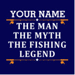 Photo Sculpture Personnalisé L'Homme Le Mythe La Légende De La Pêc<br><div class="desc">Le design personnalisé de la pêche pourrait être utilisé pour vous-même ou il pourrait être un grand cadeau pour un amoureux de la pêche. Vous pouvez ajouter votre nom ou un autre nom sur le design personnalisé de la pêche.</div>