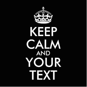 Photo Sculpture Restez calme et continuez - Créez votre propre