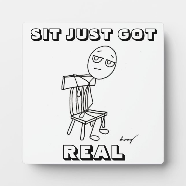 Photo SIT JUSTE GOT REAL Plaque (Devant)