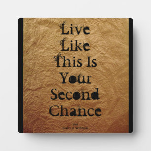 Photo Vivez comme si c'était votre seconde chance Plaque