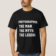 Photographe L'Homme Le Mythe La Légende T-shirt